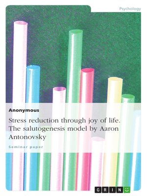 cover image of Stress reduction through joy of life. the salutogenesis model by Aaron Antonovsky